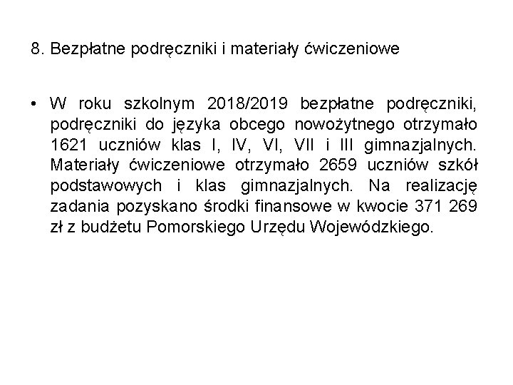 8. Bezpłatne podręczniki i materiały ćwiczeniowe • W roku szkolnym 2018/2019 bezpłatne podręczniki, podręczniki