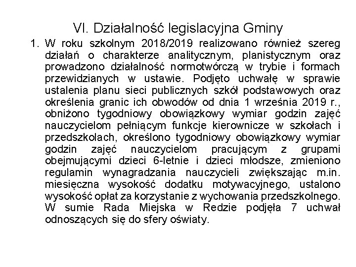 VI. Działalność legislacyjna Gminy 1. W roku szkolnym 2018/2019 realizowano również szereg działań o