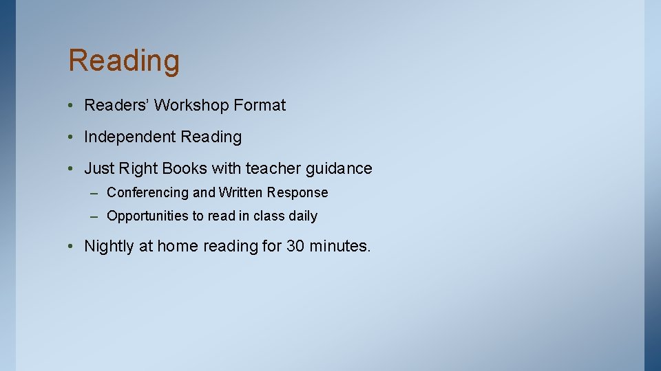 Reading • Readers’ Workshop Format • Independent Reading • Just Right Books with teacher