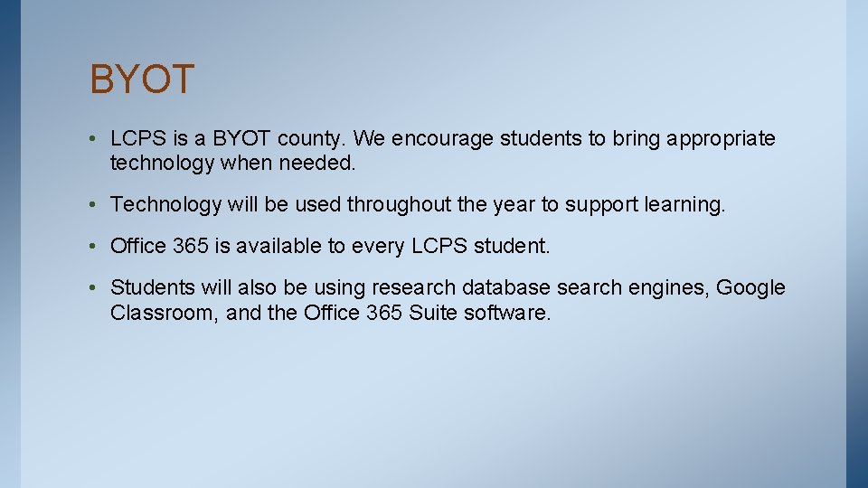 BYOT • LCPS is a BYOT county. We encourage students to bring appropriate technology