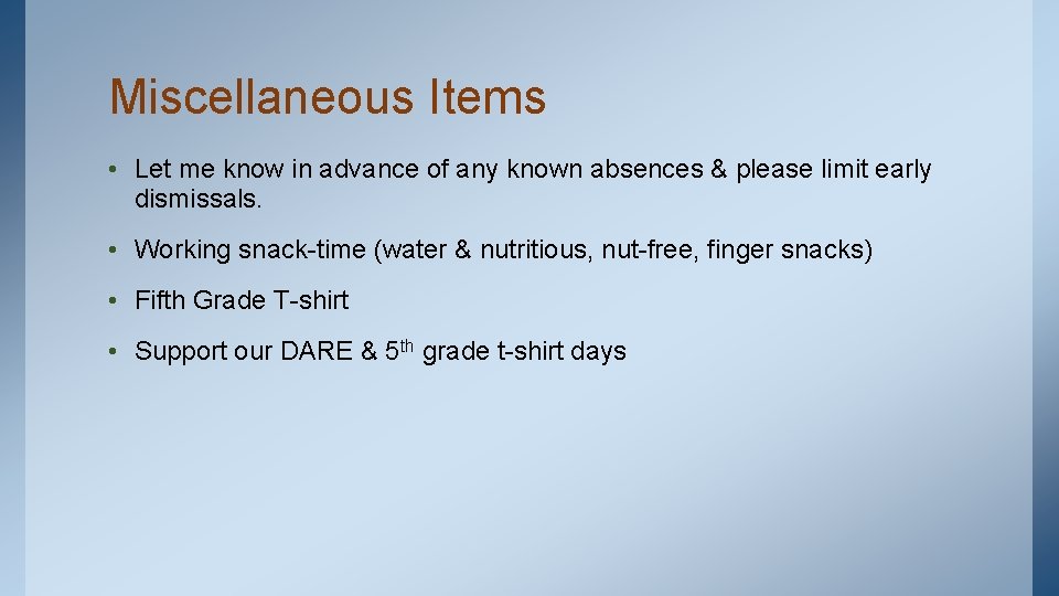 Miscellaneous Items • Let me know in advance of any known absences & please