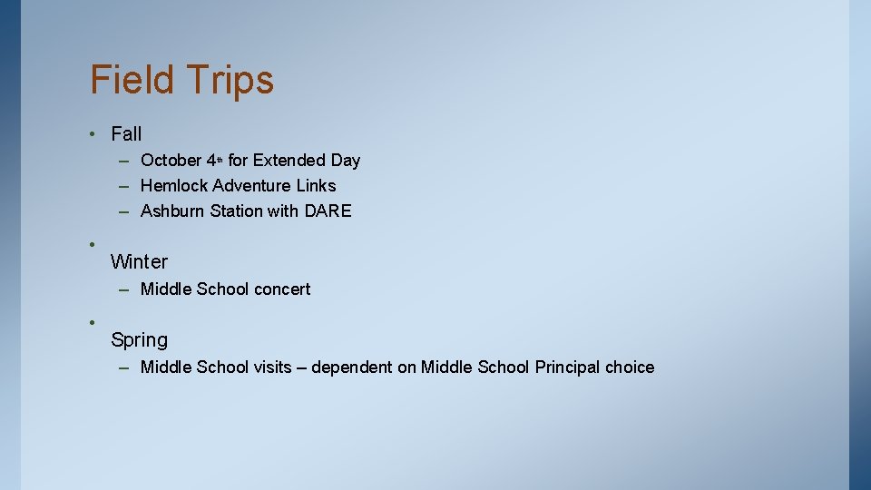 Field Trips • Fall – October 4 th for Extended Day – Hemlock Adventure