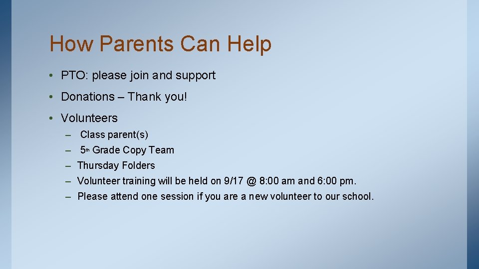 How Parents Can Help • PTO: please join and support • Donations – Thank