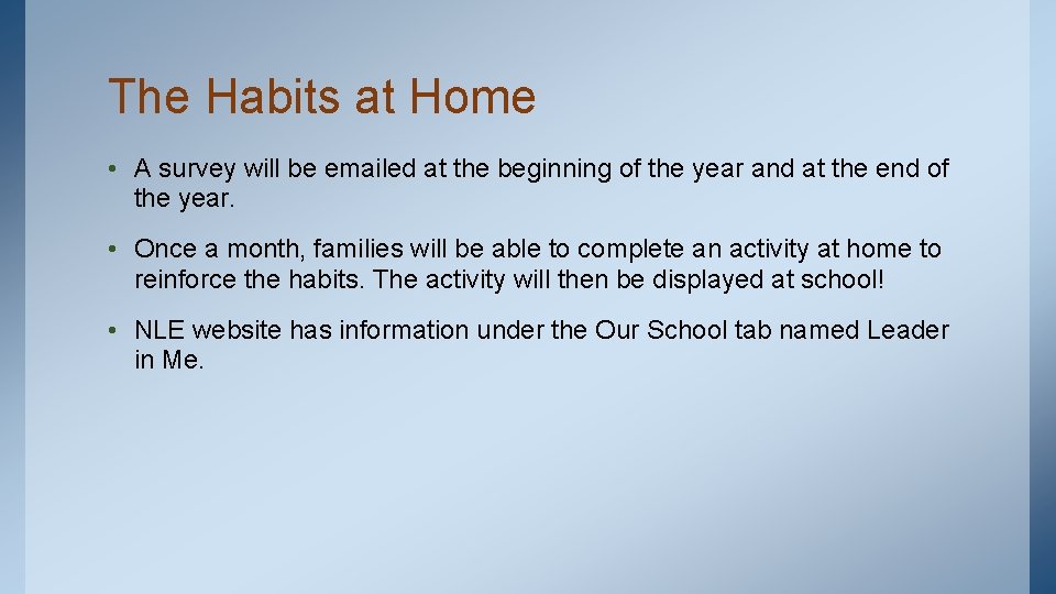 The Habits at Home • A survey will be emailed at the beginning of