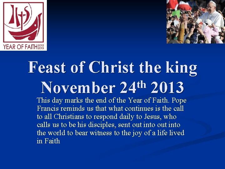 Feast of Christ the king th November 24 2013 This day marks the end