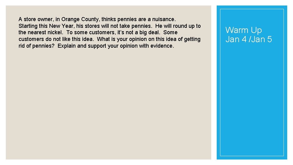 A store owner, in Orange County, thinks pennies are a nuisance. Starting this New