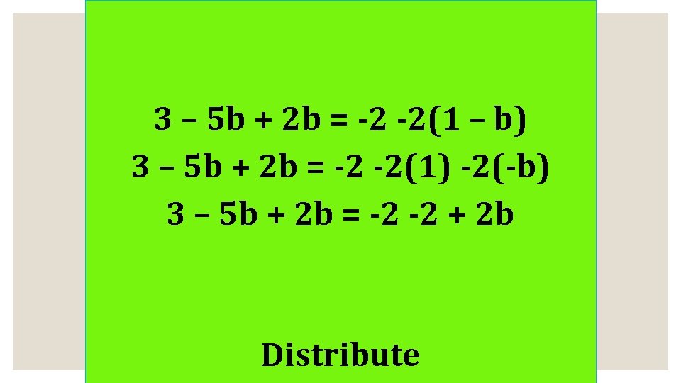 3 – 5 b + 2 b = -2 -2(1 – b) 3 –