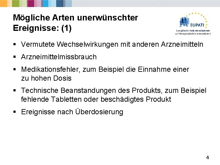 Mögliche Arten unerwünschter Ereignisse: (1) Europäische Patientenakademie zu Therapeutischen Innovationen § Vermutete Wechselwirkungen mit