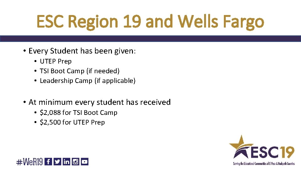 ESC Region 19 and Wells Fargo • Every Student has been given: • UTEP