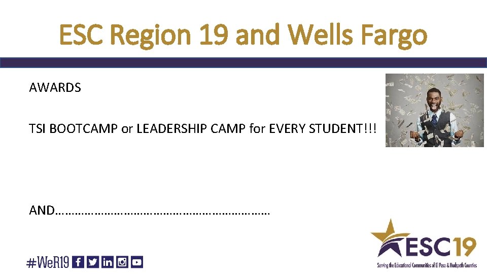 ESC Region 19 and Wells Fargo AWARDS TSI BOOTCAMP or LEADERSHIP CAMP for EVERY