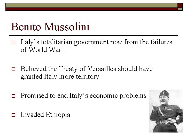 Benito Mussolini o Italy’s totalitarian government rose from the failures of World War I