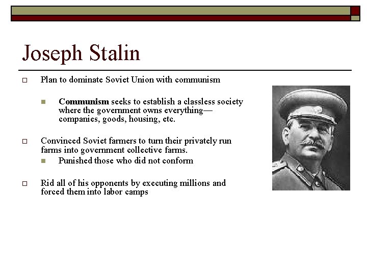 Joseph Stalin o Plan to dominate Soviet Union with communism n Communism seeks to