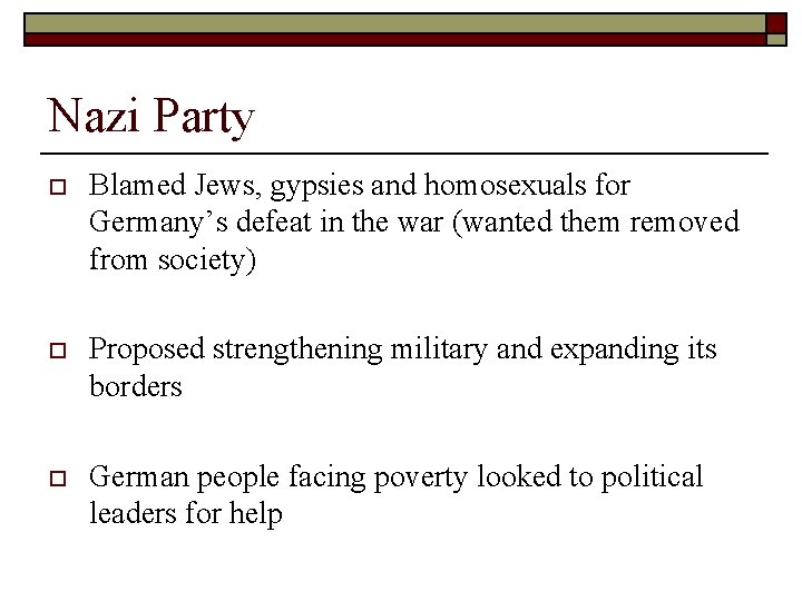 Nazi Party o Blamed Jews, gypsies and homosexuals for Germany’s defeat in the war
