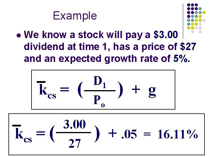 Example l We know a stock will pay a $3. 00 dividend at time