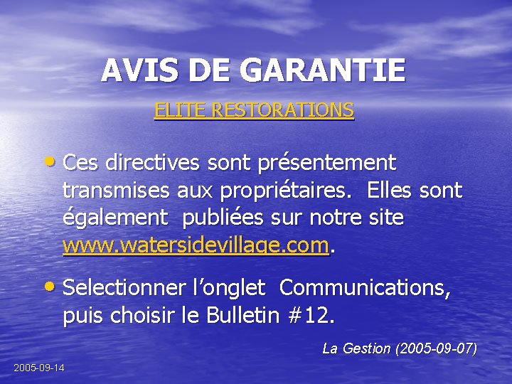 AVIS DE GARANTIE ELITE RESTORATIONS • Ces directives sont présentement transmises aux propriétaires. Elles