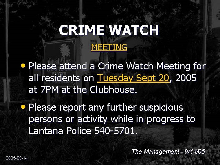 CRIME WATCH MEETING • Please attend a Crime Watch Meeting for all residents on