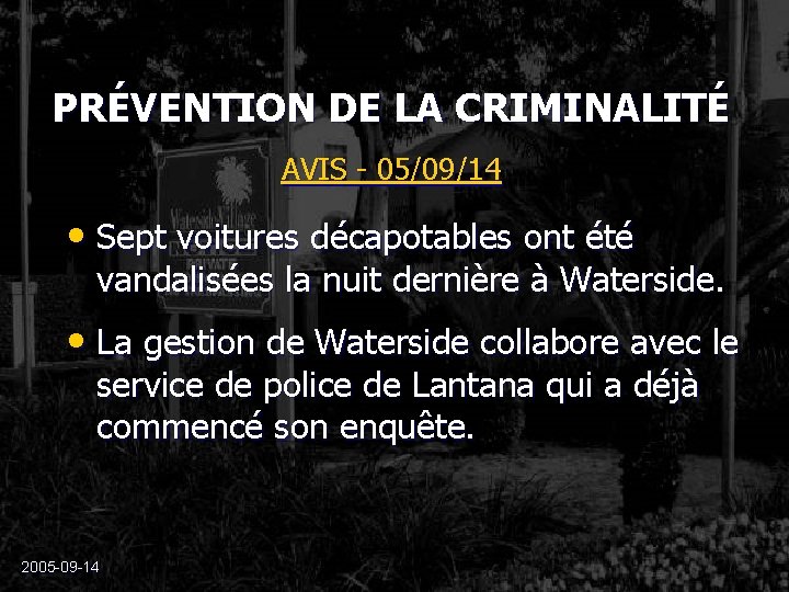 PRÉVENTION DE LA CRIMINALITÉ AVIS - 05/09/14 • Sept voitures décapotables ont été vandalisées