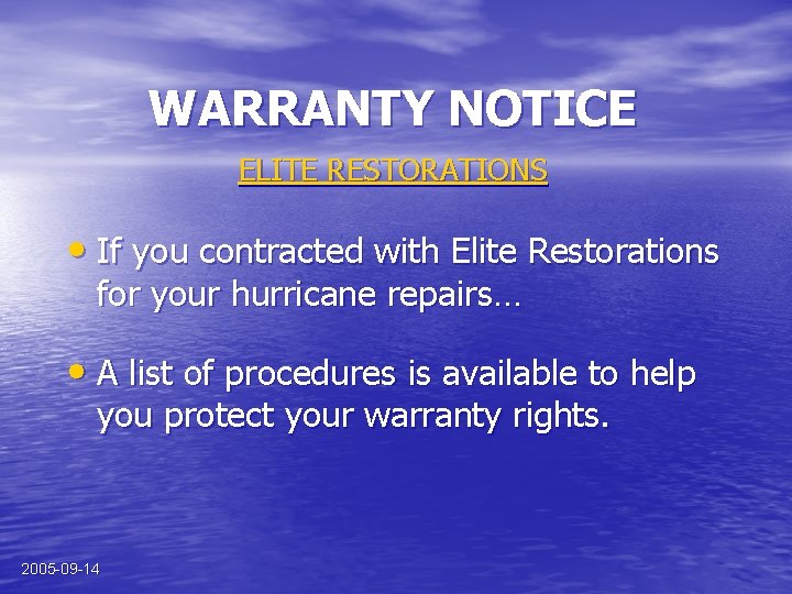 WARRANTY NOTICE ELITE RESTORATIONS • If you contracted with Elite Restorations for your hurricane