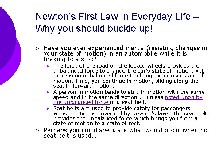 Newton’s First Law in Everyday Life – Why you should buckle up! ¡ Have