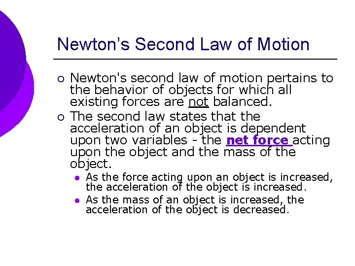 Newton’s Second Law of Motion ¡ ¡ Newton's second law of motion pertains to