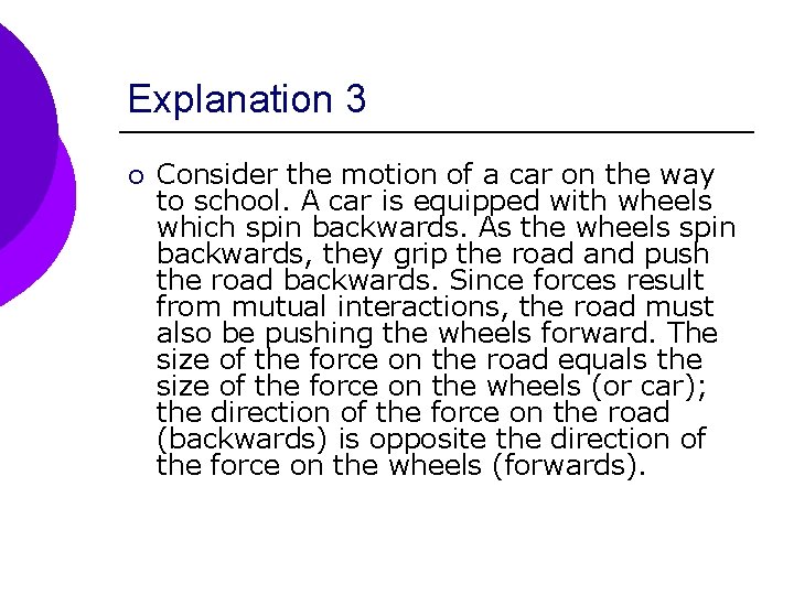 Explanation 3 ¡ Consider the motion of a car on the way to school.