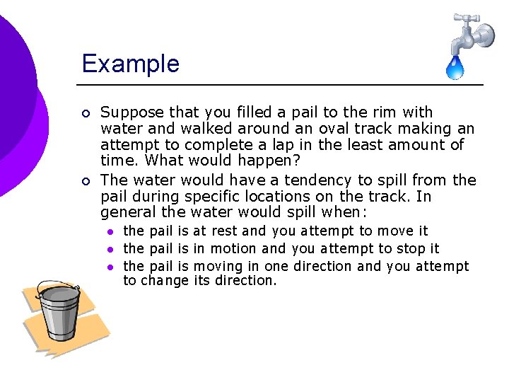 Example ¡ ¡ Suppose that you filled a pail to the rim with water