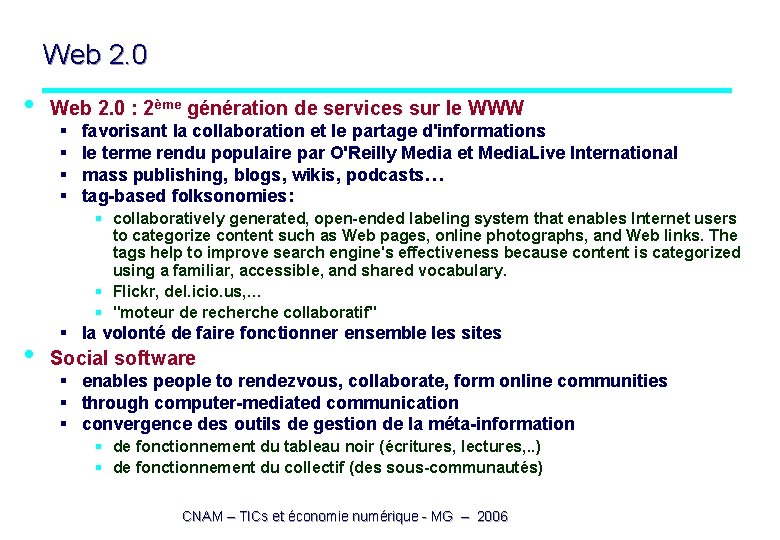 Web 2. 0 • Web 2. 0 : 2ème génération de services sur le