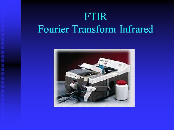 FTIR Fourier Transform Infrared 