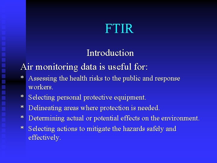 FTIR Introduction Air monitoring data is useful for: * Assessing the health risks to