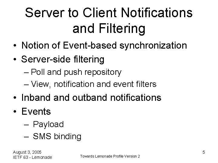 Server to Client Notifications and Filtering • Notion of Event-based synchronization • Server-side filtering