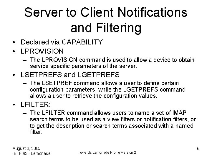 Server to Client Notifications and Filtering • Declared via CAPABILITY • LPROVISION – The