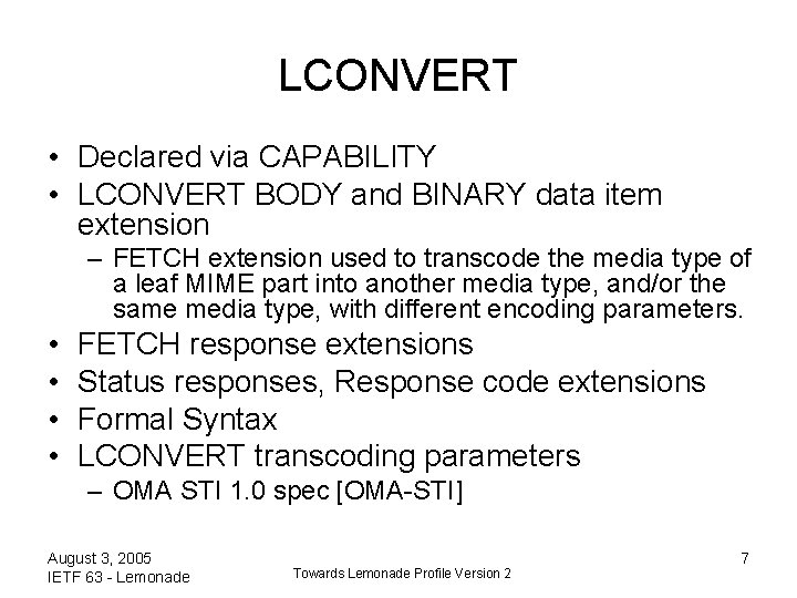LCONVERT • Declared via CAPABILITY • LCONVERT BODY and BINARY data item extension –