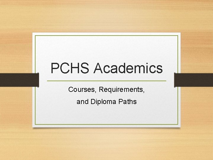 PCHS Academics Courses, Requirements, and Diploma Paths 