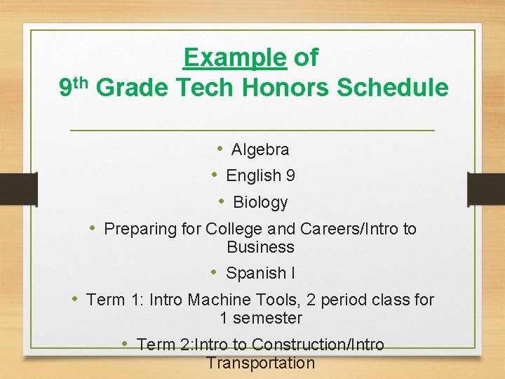 Example of 9 th Grade Tech Honors Schedule • Algebra • English 9 •