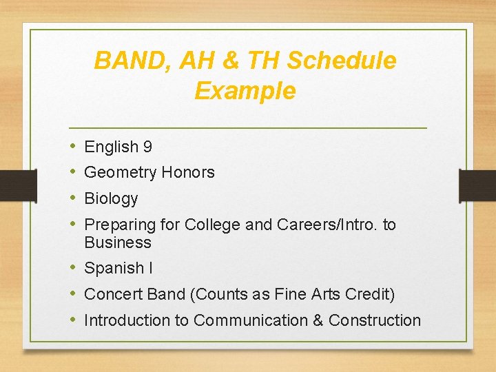 BAND, AH & TH Schedule Example • • English 9 Geometry Honors Biology Preparing