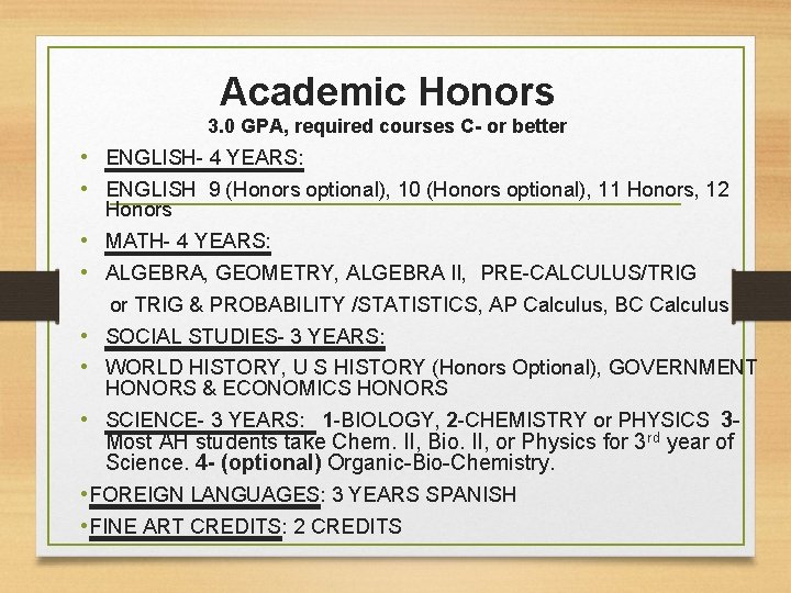 Academic Honors 3. 0 GPA, required courses C- or better • ENGLISH- 4 YEARS: