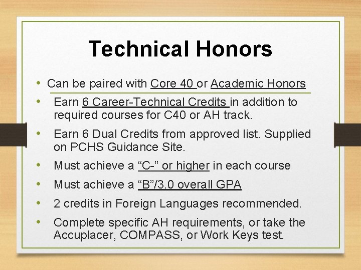 Technical Honors • Can be paired with Core 40 or Academic Honors • Earn