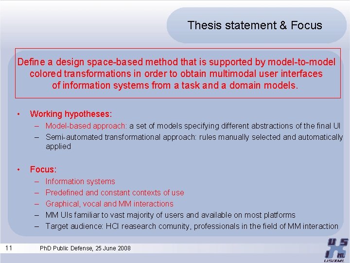 Thesis statement & Focus Define a design space-based method that is supported by model-to-model