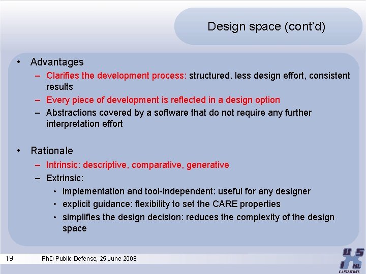 Design space (cont’d) • Advantages – Clarifies the development process: structured, less design effort,