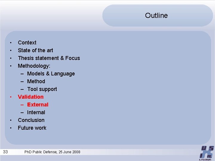 Outline • • 33 Context State of the art Thesis statement & Focus Methodology: