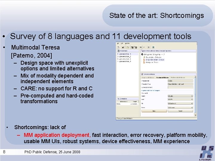 State of the art: Shortcomings • Survey of 8 languages and 11 development tools