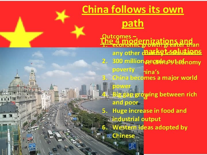 China follows its own path Outcomes – The 4 modernizations and 1. economic growth