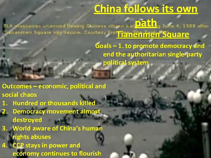 China follows its own path Tianenmen Square Goals – 1. to promote democracy and