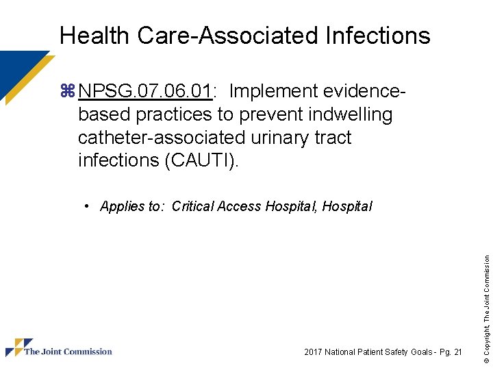 Health Care-Associated Infections z NPSG. 07. 06. 01: Implement evidencebased practices to prevent indwelling