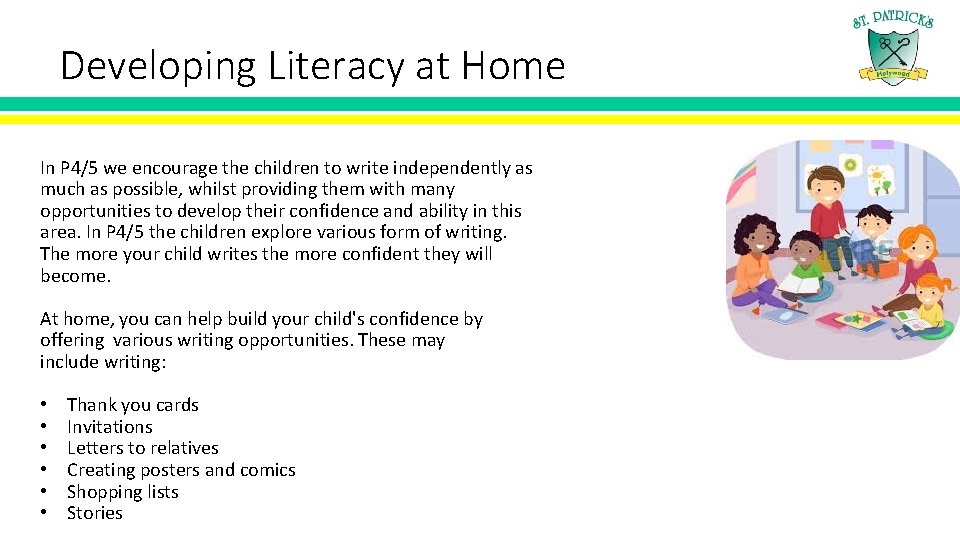 Developing Literacy at Home In P 4/5 we encourage the children to write independently