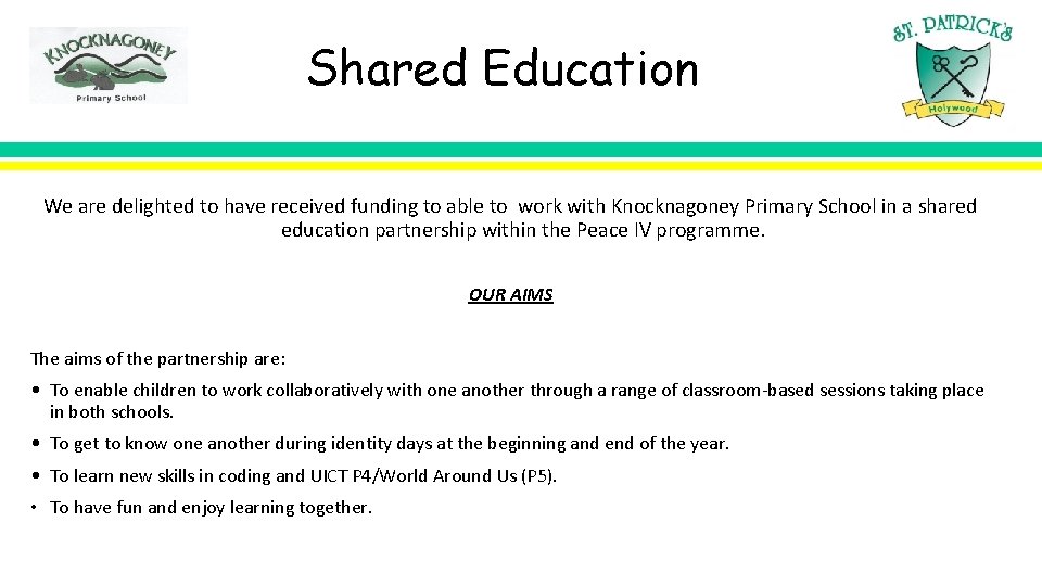 Shared Education We are delighted to have received funding to able to work with