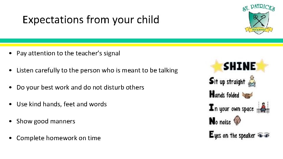 Expectations from your child • Pay attention to the teacher’s signal • Listen carefully