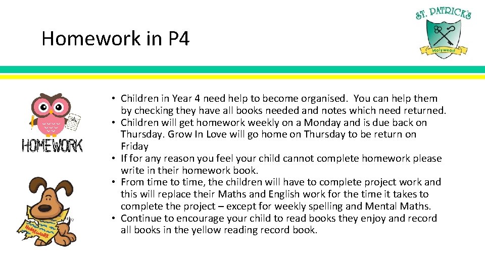 Homework in P 4 • Children in Year 4 need help to become organised.