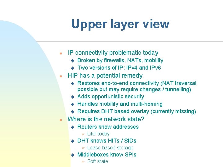 Upper layer view n IP connectivity problematic today u u n HIP has a