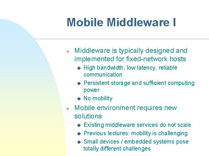Mobile Middleware I n Middleware is typically designed and implemented for fixed-network hosts u